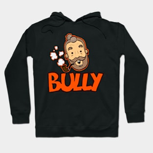 Bully To You! Hoodie